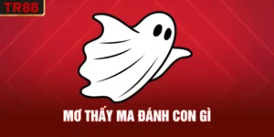 Mơ Thấy Ma Đánh Con Gì - Đón Vận May Lộc Lá Năm 2026